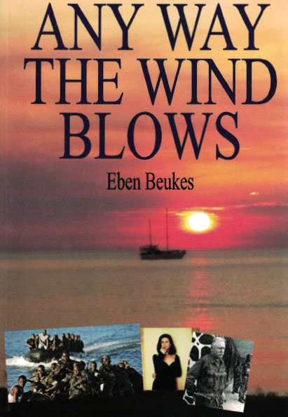 Any Way The Wind Blows - Novels by Eben Beukes